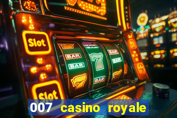 007 casino royale completo hd online dublado download