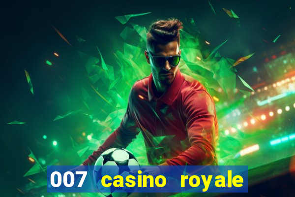 007 casino royale completo hd online dublado download