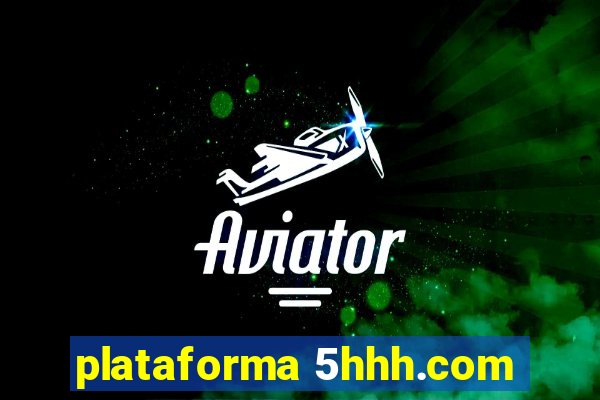 plataforma 5hhh.com