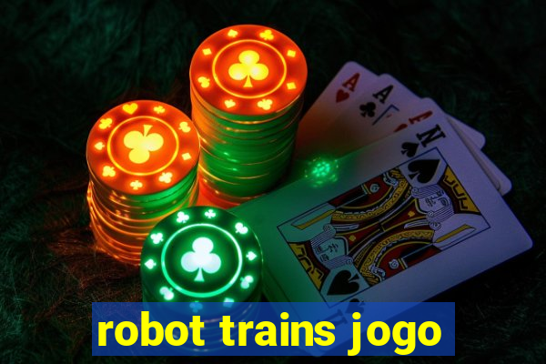 robot trains jogo