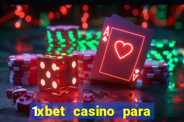 1xbet casino para ?ekme y?ntemleri hakk?nda