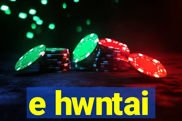 e hwntai