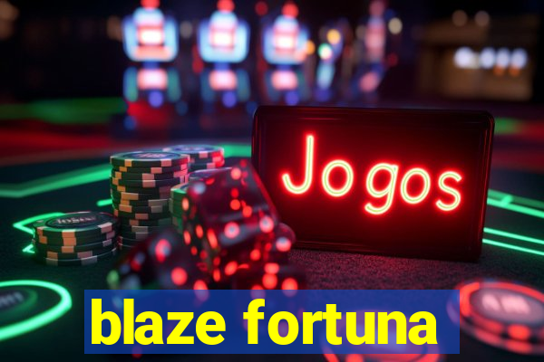 blaze fortuna