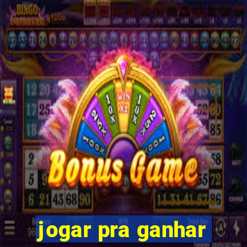 jogar pra ganhar