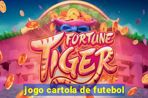 jogo cartola de futebol