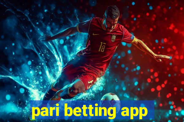 pari betting app