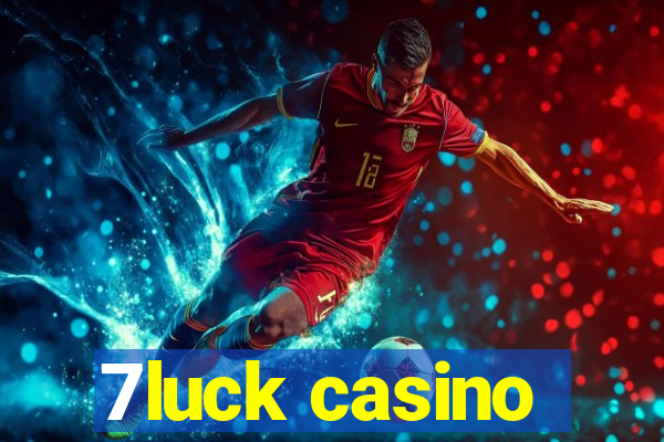 7luck casino