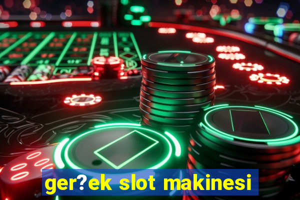 ger?ek slot makinesi