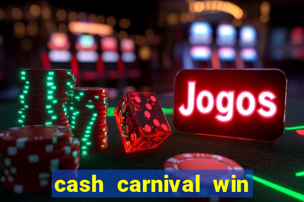 cash carnival win real money