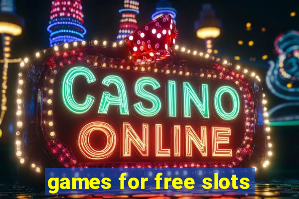 games for free slots