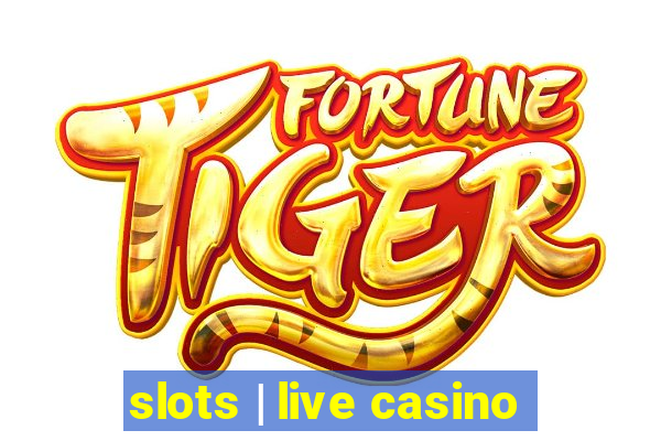 slots | live casino