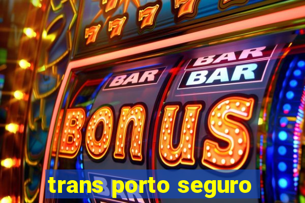 trans porto seguro