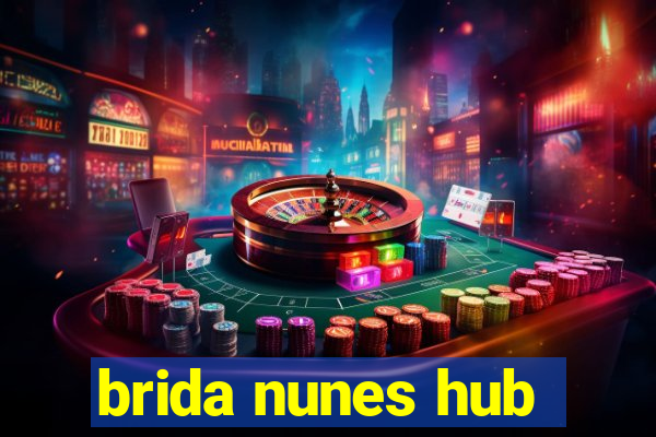 brida nunes hub