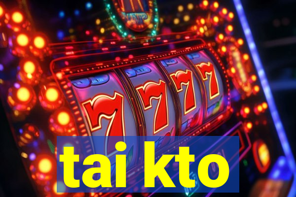 tai kto