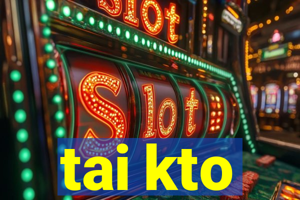 tai kto