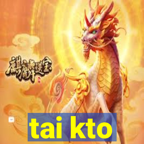 tai kto