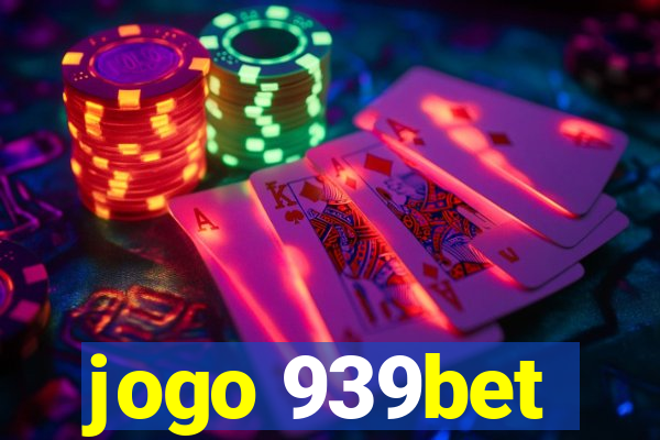 jogo 939bet