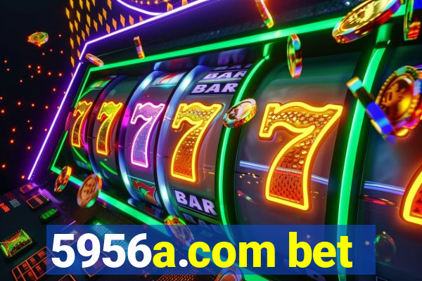 5956a.com bet