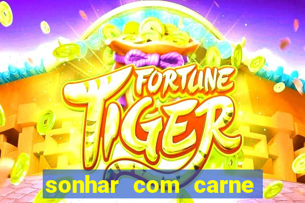 sonhar com carne de porco