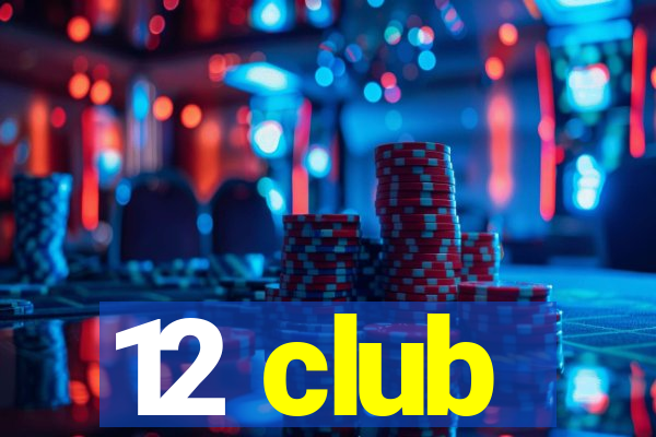 12 club