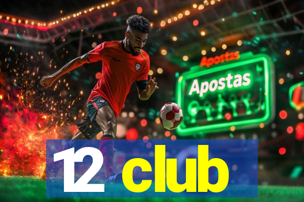 12 club