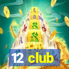 12 club