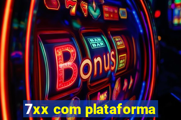 7xx com plataforma