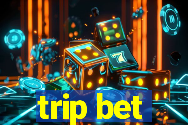 trip bet