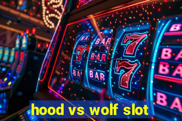 hood vs wolf slot