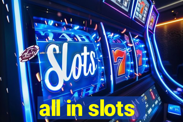 all in slots