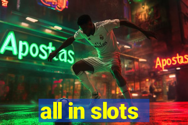 all in slots