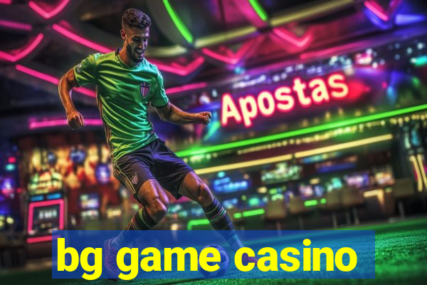 bg game casino