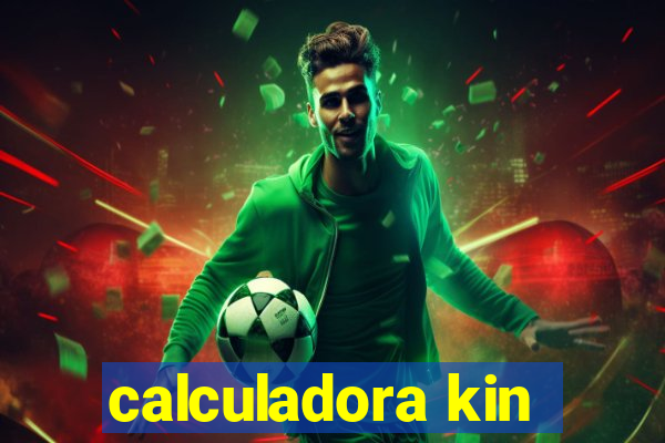 calculadora kin