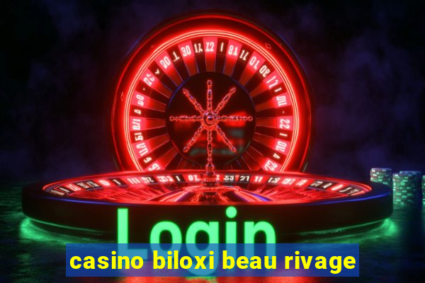 casino biloxi beau rivage