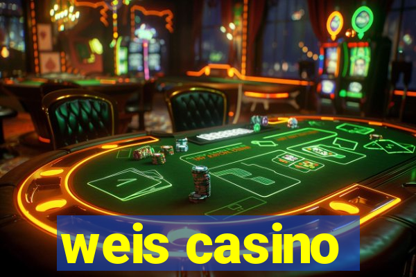 weis casino