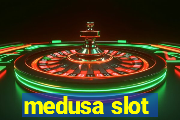 medusa slot