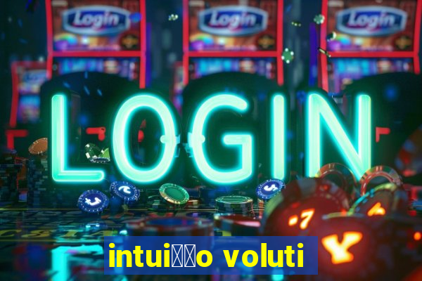 intui莽茫o voluti