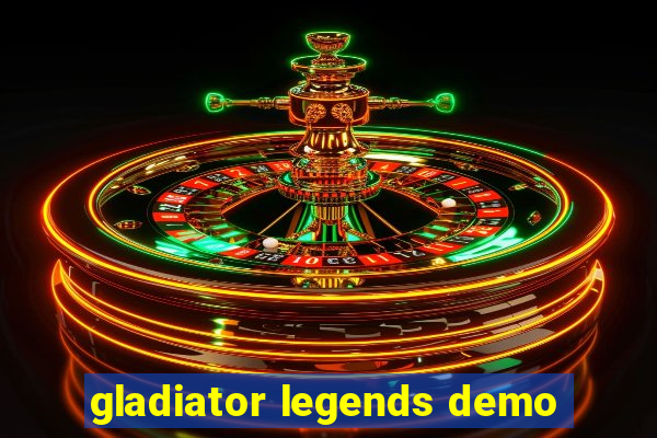 gladiator legends demo