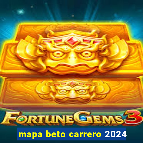 mapa beto carrero 2024