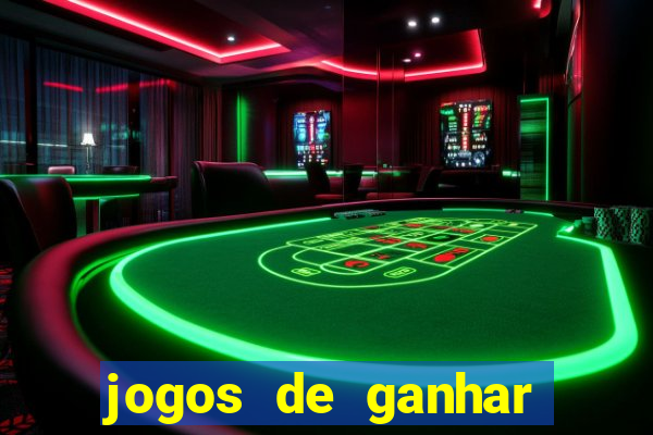 jogos de ganhar dinheiro de verdade cassino