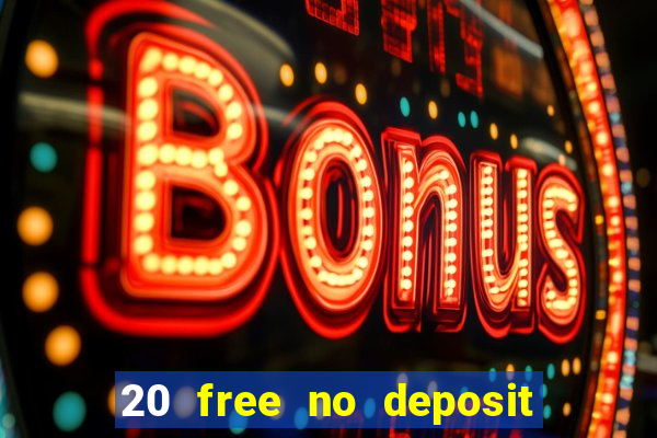 20 free no deposit casino 2017