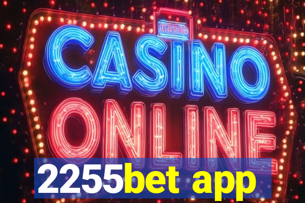 2255bet app