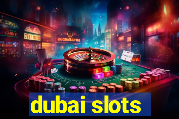 dubai slots