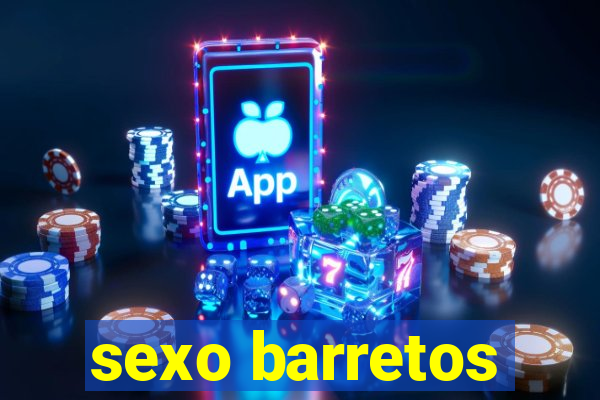 sexo barretos