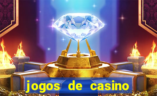 jogos de casino gr谩tis m谩quinas