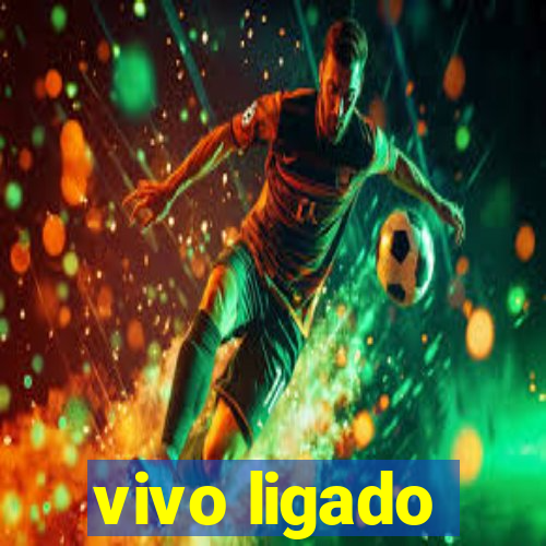 vivo ligado