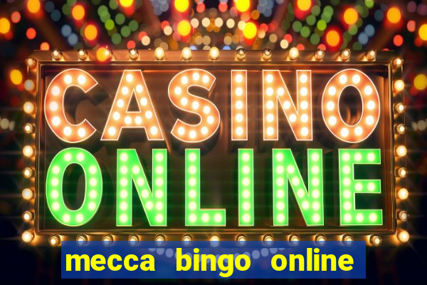 mecca bingo online slots games