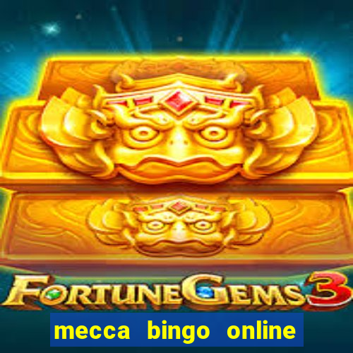 mecca bingo online slots games