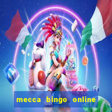 mecca bingo online slots games