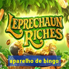 aparelho de bingo